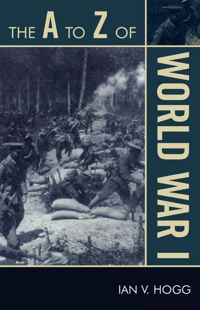 The A to Z of World War I, Ian Hogg