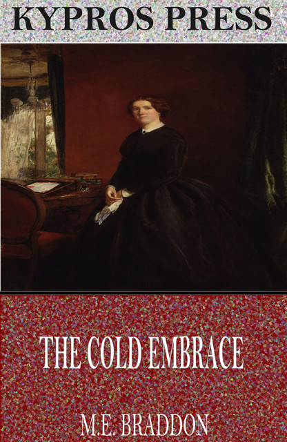 The Cold Embrace, M.E.Braddon