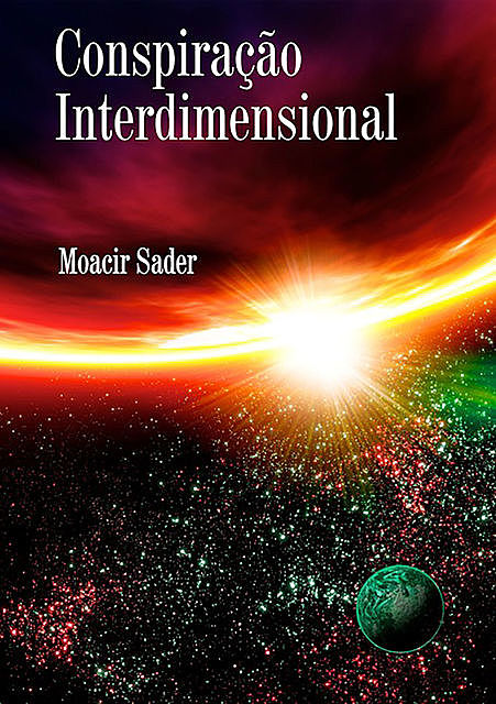 Conspiração Interdimensional, Moacir Sader