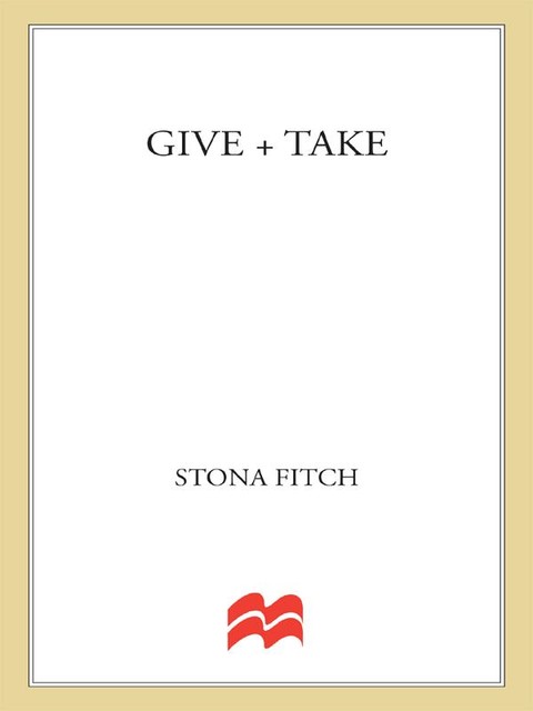 Give + Take, Stona Fitch