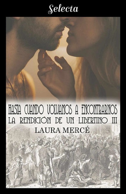 Hasta cuando volvamos a encontrarnos (La rendición de un libertino 3) (Spanish Edition), Laura Mercé