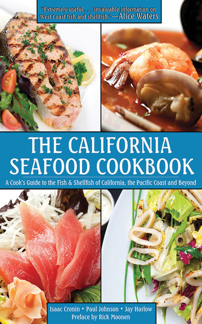 The California Seafood Cookbook, Paul Johnson, Isaac Cronin, Jay Harlow