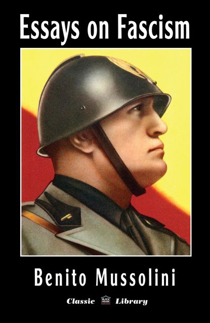 Essays on Fascism, Benito Mussolini, Oswald Mosley, Alfredo Rocco