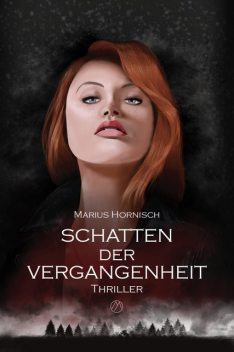 Schatten der Vergangenheit, Marius Hornisch