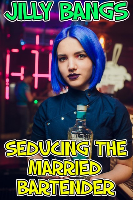 Seducing The Married Bartender, Jilly Bangs