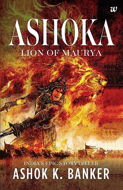 Ashoka: Lion of Maurya, Ashok. K Banker
