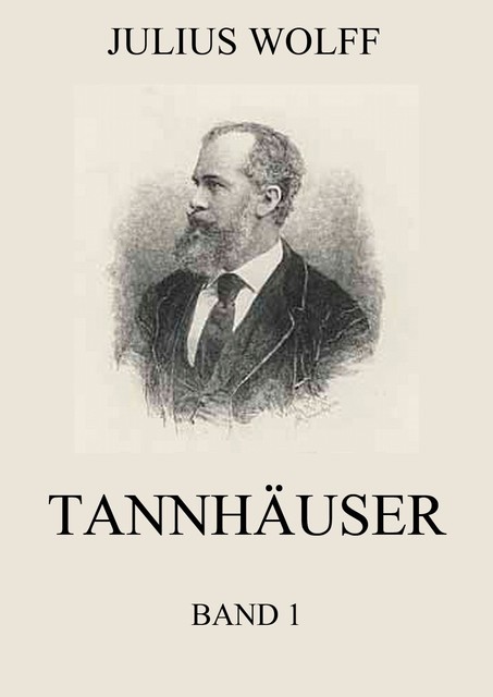 Tannhäuser, Band 1, Julius Wolff