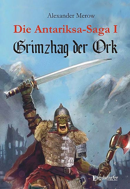 Die Antariksa-Saga I – Grimzhag der Ork, Alexander Merow