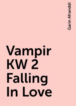 Vampir KW 2 Falling In Love, Garin Afranddi