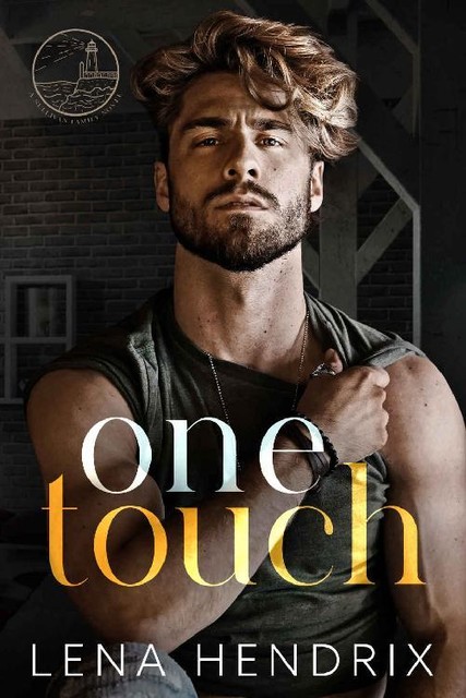 One Touch: An ex-boyfriend's brother, small town romance, Lena Hendrix
