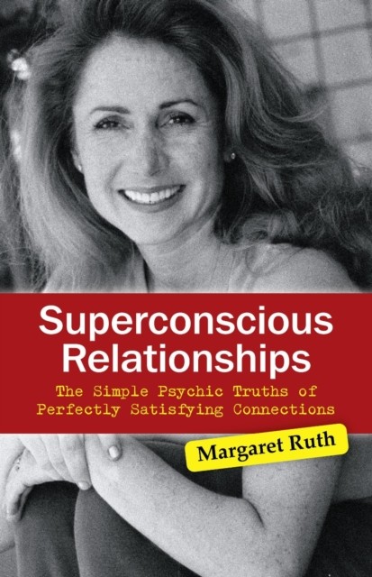 Superconscious Relationships: The Simple, Margaret Ruth
