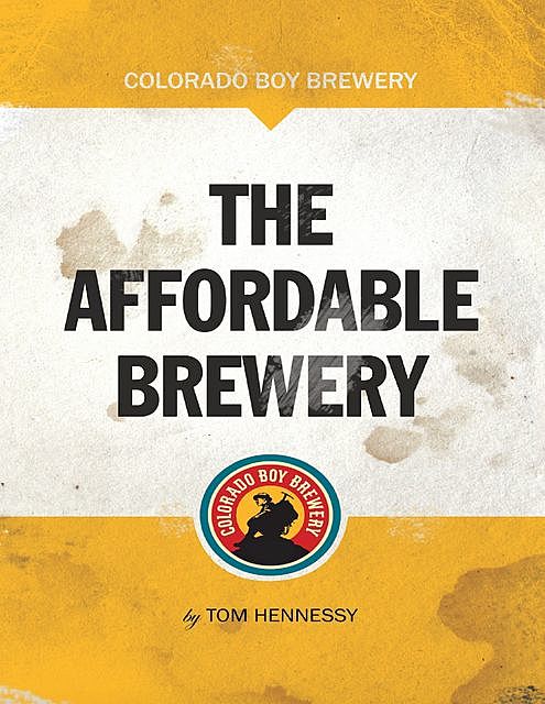 Colorado Boy Brewery the Affordable Brewery, Tom Hennessy