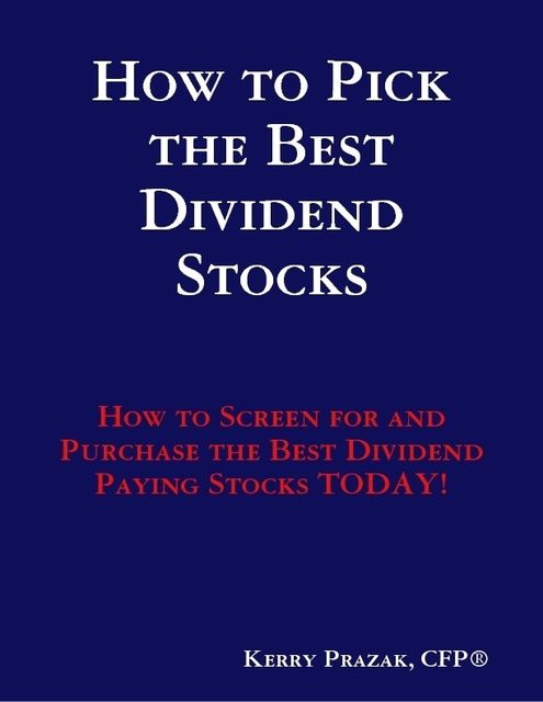 How to Pick the Best Dividend Paying Stocks, CFP®, Kerry Prazak
