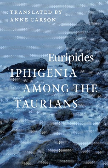 Iphigenia Among the Taurians, Euripides