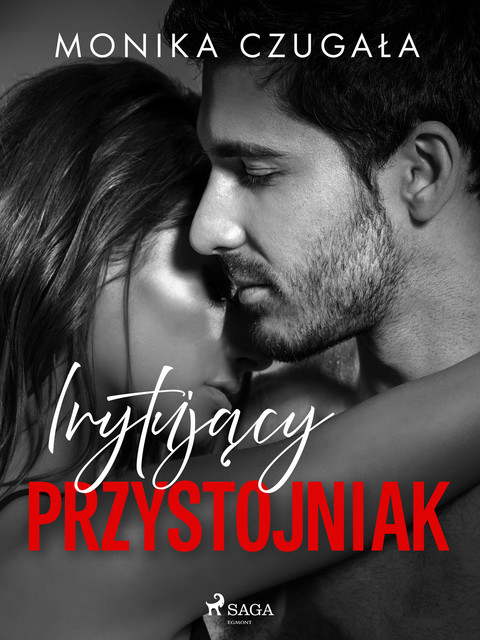 Irytujący przystojniak, Monika Czugała