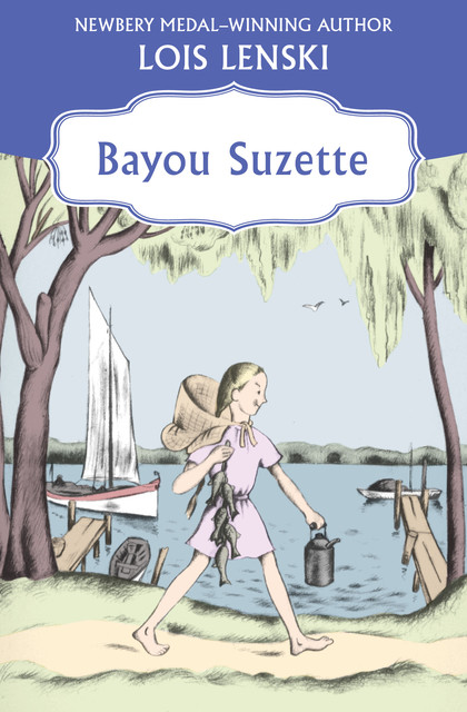 Bayou Suzette, Lois Lenski
