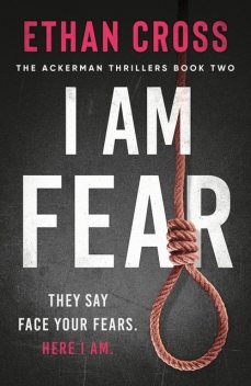 I Am Fear, Ethan Cross