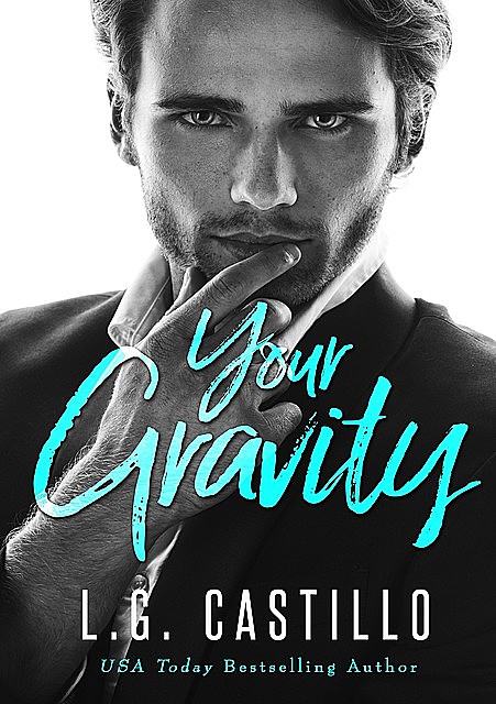 Your Gravity, L.G. CASTILLO