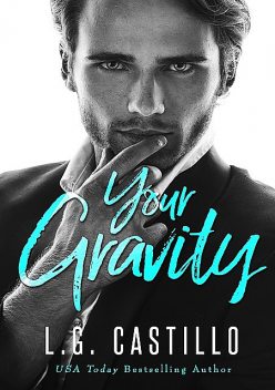 Your Gravity, L.G. CASTILLO