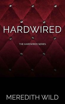 Hardwired (The Hardwired Series) (Volume 1), Meredith Wild