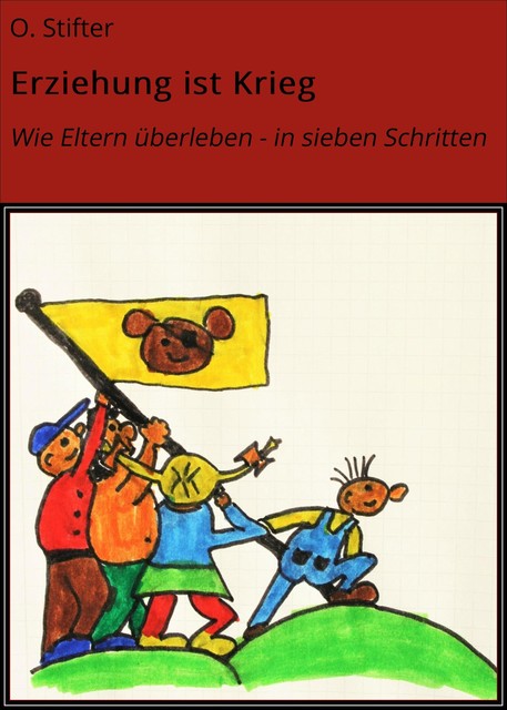 Erziehung ist Krieg, O. Stifter