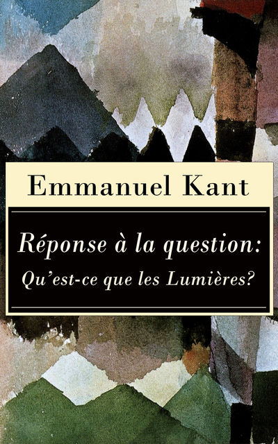 Réponse à la question: Qu’est-ce que les Lumières?, Auguste Durand, Emmanuel Kant