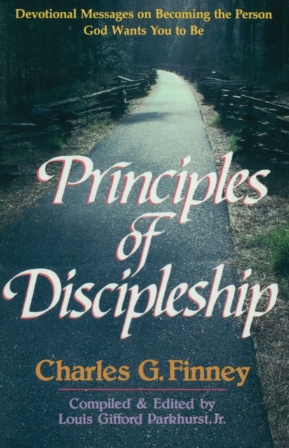Principles of Discipleship, Charles Finney