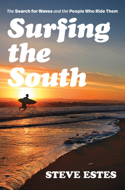 Surfing the South, Steve Estes