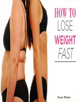 How to Lose Weight Fast in 3 Simple Steps, Suzy Blaire