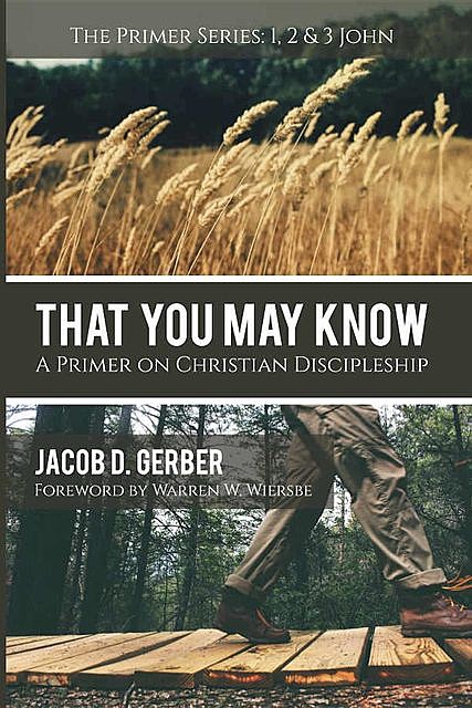That You May Know, Jacob D. Gerber