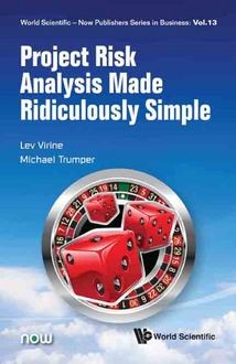 Project Risk Analysis Made Ridiculously Simple, Lev Virine, Michael Trumper