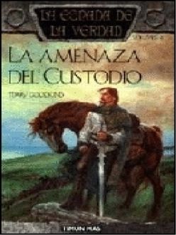 La Amenaza Del Custodio, Terry Goodkind