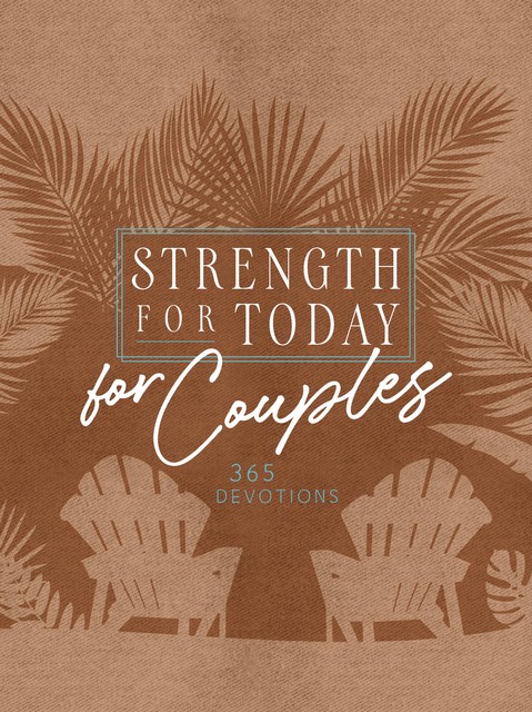 Strength for Today for Couples, BroadStreet Publishing Group LLC