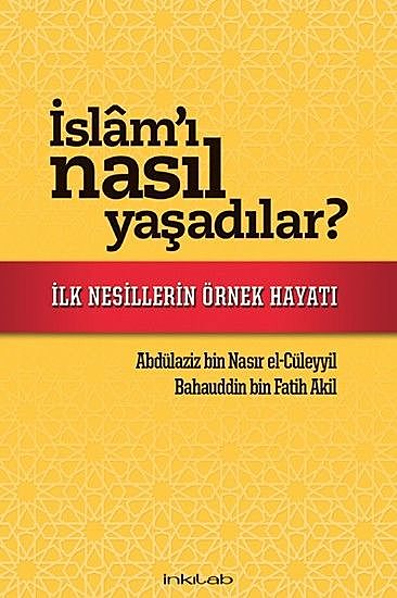İslam'ı Nasıl Yaşadılar, Abdülaziz bin Nasır el-Culeyyil, Bahauddin bin Fatih Akil