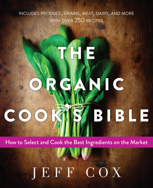 The Organic Cook's Bible, Jeff Cox