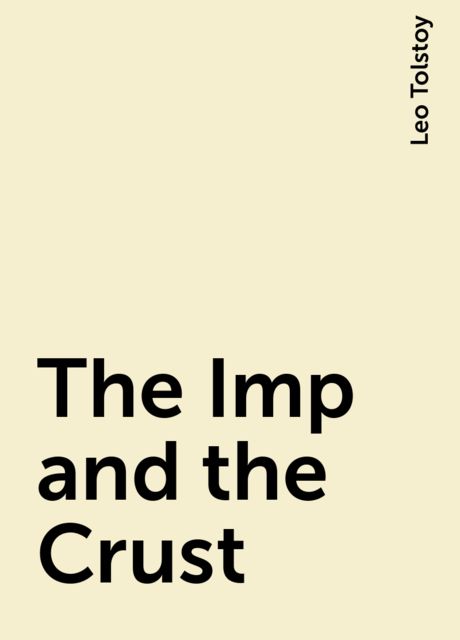The Imp and the Crust, Leo Tolstoy