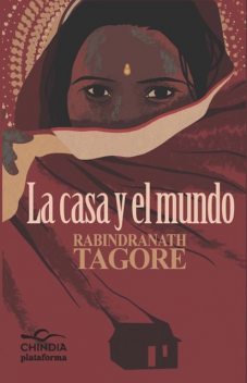 La casa y el mundo, Rabindranath Tagore