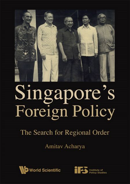 Singapore's Foreign Policy, Amitav Acharya