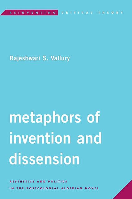Metaphors of Invention and Dissension, Rajeshwari S. Vallury