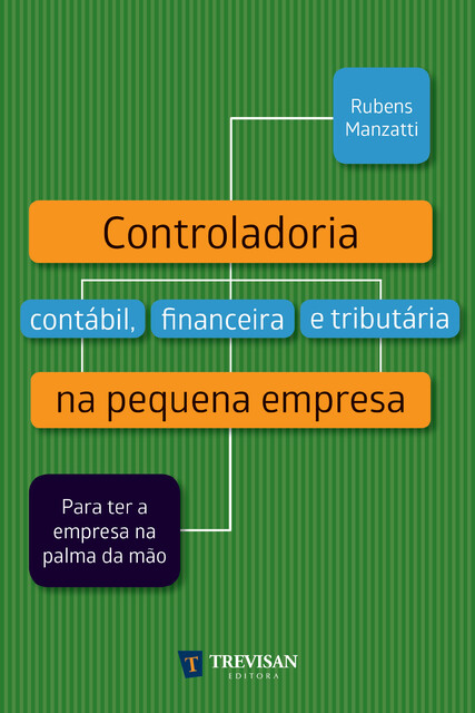 Controladoria contábil, financeira e tributária na pequena empresa, Rubens Manzatti
