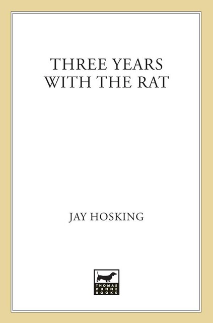 Three Years with the Rat, Jay Hosking