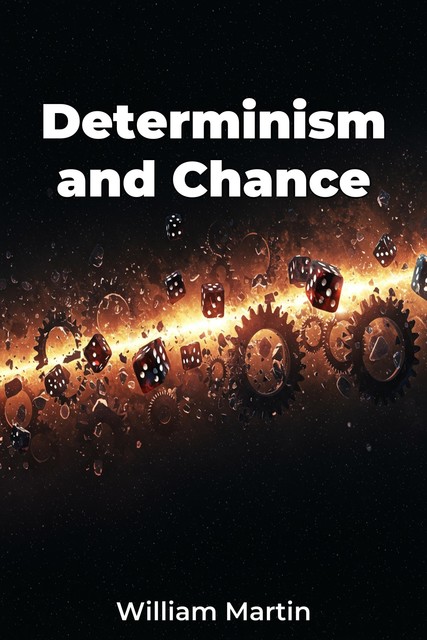 Determinism and Chance, William Martin