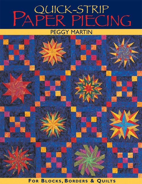 Quick Strip Paper Piecing, Peggy Martin