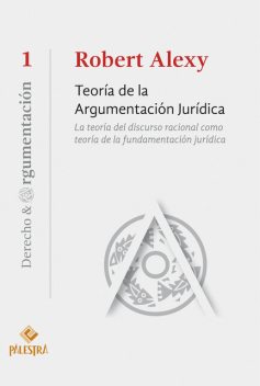 Teoría de la argumentación jurídica, Robert Alexy