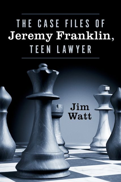 The Case Files of Jeremy Franklin, Teen Lawyer, Jim Watt