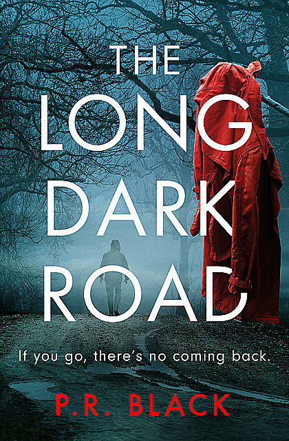 The Long Dark Road, P.R. Black