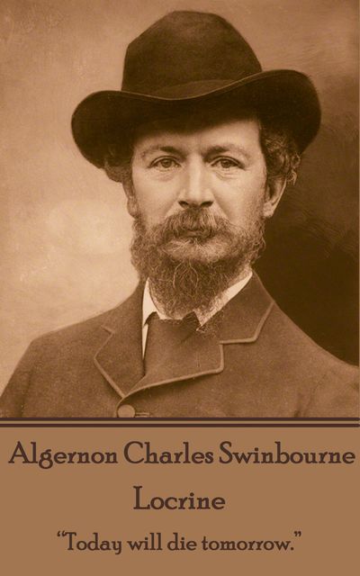 Locrine, Algernon Charles Swinbourne
