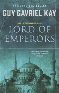 Lord of Emperors, Guy Gavriel Kay