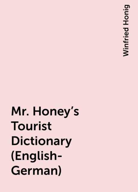 Mr. Honey's Tourist Dictionary (English-German), 