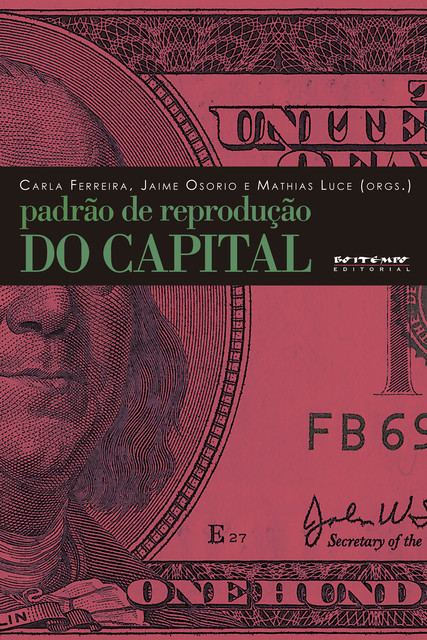 Padrão de reprodução do capital, Jaime Osorio, Carla Ferreira, Mathias Luce